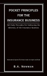 Pocket Principles for the Insurance Business: 365 Daily Principles for Embracing the Adversity of the Insurance Business - B.A. Newman