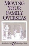 Moving Your Family Overseas - Rosalind Kalb