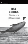 Sombrero y Mississippi - Ray Loriga