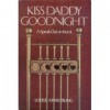 Kiss Daddy Goodnight - Louise Armstrong