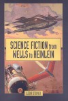 Science Fiction from Wells to Heinlein - Leon Stover