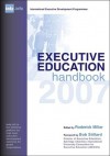 Executive Education Handbook: A Guide to International Executive Development Programmes - Roderick Millar, Bob Stilliard