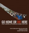 Go Home or Die Here: Violence, Xenophobia and the Reinvention of Difference in South Africa - Shireen Hassim, Diana Abad, Eric Worby, Bishop Paul Verryn