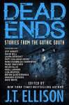 Dead Ends: Stories from the Gothic South - J.T. Ellison