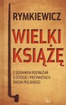 Wielki Książę - Jarosław Marek Rymkiewicz