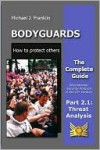 Bodyguards - How to protect others - Part 2.1 - Threat Analysis - Michael Franklin