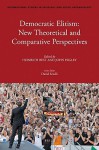 Democratic Elitism: New Theoretical and Comparative Perspectives - Heinrich Best, John Higley