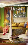 Dream a Little Scream (A Dream Club Mystery) - Mary Kennedy