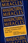 Manufacturing Miracles - Gary Gereffi