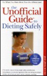 The Unofficial Guide to Dieting Safely - Janis Jibrin