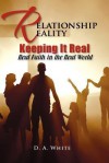 Relationship Reality Keeping It Real: Real Faith in the Real World - Debra White