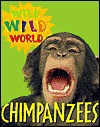 Chimpanzees (Wild Wild World) - Tanya Lee Stone