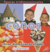 Figuras Tridimensionales: Conos (Three Dimensional Shapes: Cones) - Luana K. Mitten
