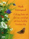 Och jag läste att det var omöjligt att leva lycklig förutan dig - Mark Levengood