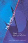 The Sacred and the Sovereign: Religion and International Politics - John D. Carlson