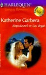 Kopciuszek w Las Vegas - Katherine Garbera