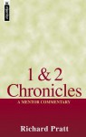 1 and 2 Chronicles: A Mentor Commentary - Richard Pratt Jr.