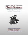 How to Use Plastic Sextants with Applications to Metal Sextants and a Review of Sextant Piloting - David Burch, Tobias Burch