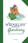 Wrinklies' Guide to Gardening - Guy Croton, Bob Flowerdew