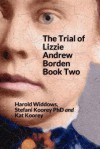 The Trial of Lizzie Andrew Borden Book Two - Stefani Koorey, Kat Koorey, Harold Widdows