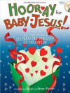 Hooray for Baby Jesus!: A Musical for Preschoolers Celebrating the Gift of Our Savior [With CD (Audio)] - Heidi Petak, Brian Petak