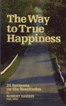 Way to True Happiness: Sermons on Beatitudes - Robert Harris, Don Kistler