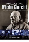 Winston Churchill: The Pictorial History of a British Legend - Nigel Blundell