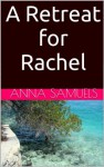 A Retreat for Rachel - Anna Samuels