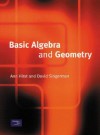 Basic Algebra and Geometry - Ann Hirst, David Singerman