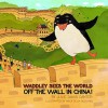 Waddley sees the World: Off the Wall in China - Julie Davis Canter, Anca Delia Budeanu