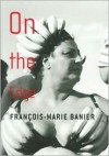 Francois-Marie Banier: On the Edge - Martin Hentschel