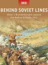 Behind Soviet Lines - Hitler's Brandenburgers Capture the Maikop Oilfields 1942 - David Higgins