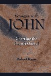 Voyages with John: Charting the Fourth Gospel - Robert Kysar