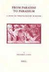 From Paradise To Paradigm: A Study Of Twelfth Century Humanism (Brill's Studies In Intellectual History) - Willemien Otten