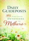 Daily Guideposts 365 Spirit-Lifting Devotions for Mothers - Guideposts Editors