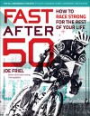 Fast After 50: How to Race Strong for the Rest of Your Life - Joe Friel