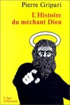 L'histoire du méchant dieu - Pierre Gripari