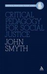 Critical Pedagogy for Social Justice - John Smyth