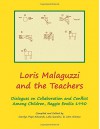 Loris Malaguzzi and the Teachers: Dialogues on Collaboration and Conflict among Children, Reggio Emilia 1990 - Carolyn Edwards, Lella Gandini, John Nimmo