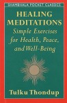 Healing Meditations (Shambhala Pocket Classics) - Tulku Thondup