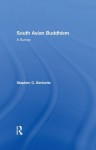 South Asian Buddhism: A Survey - Stephen C. Berkwitz