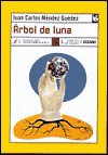 Arbol De Luna / Moon Tree (Nueva Biblioteca) - Juan Carlos Méndez Guédez