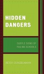 Hidden Dangers: Subtle Signs of Failing Schools - Betsy Gunzelmann