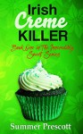 Irish Creme Killer: Book 1 in The INNcredibly Sweet Series - Summer Prescott