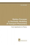 Markov Processes in Stochastic Modeling of Transport Phenomena - Timo Gottschalk