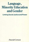 Language, Minority Education and Gender: Linking Social Justice and Power - Corson