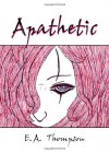 Apathetic - E.A. Thompson