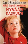 Mitä lapsi tarvitsee hyvään kasvuun - Jari Sinkkonen