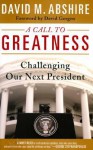 A Call to Greatness: Challenging Our Next President - David M. Abshire