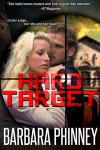 Hard Target (Romantic Thriller) - Barbara Phinney